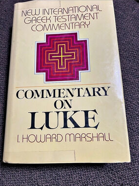 Eerdmans The Gospel of Luke: A Commentary on the Greek Text